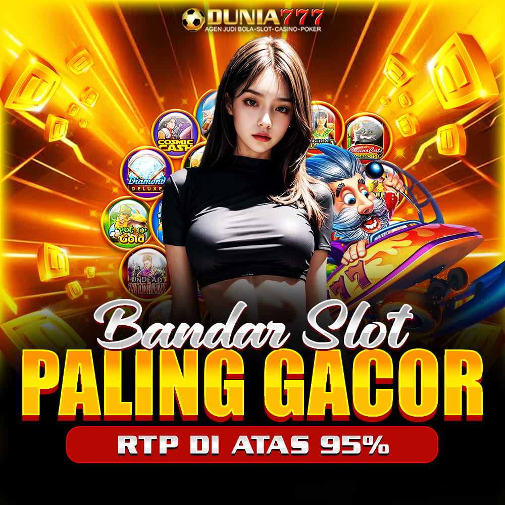 DUNIA777 | Login Bandar Slot Gacor & Live Casino Paling Fair Saat Ini